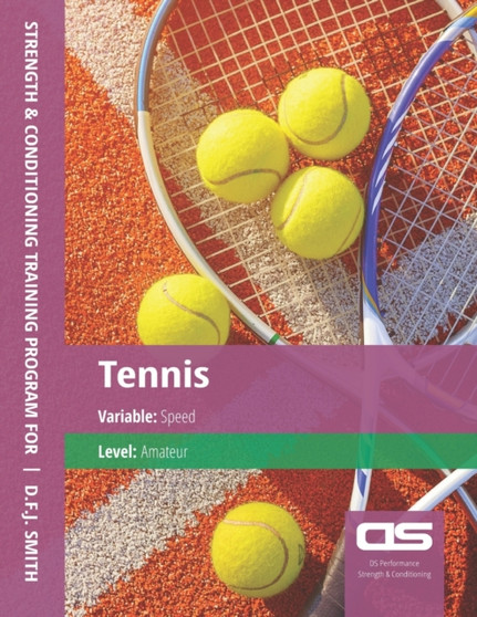 DS Performance - Strength & Conditioning Training Program for Tennis, Speed, Amateur by D F J Smith - Paperback