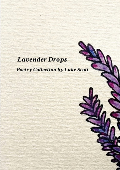 Lavender Drops : Poetry Collection by Luke Scott by Luke Scott - Paperback