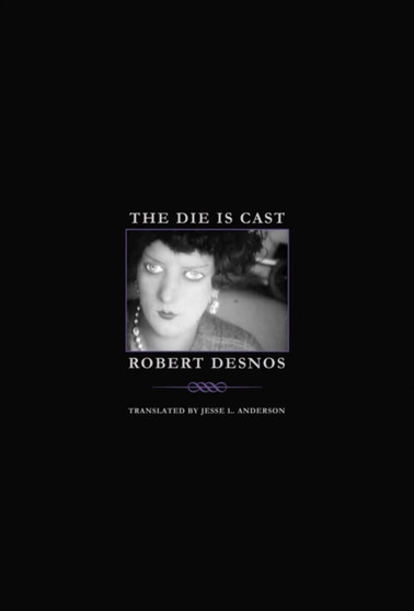 The Die Is Cast by Robert Desnos - Paperback