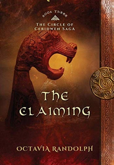 The Claiming : Book Three of The Circle of Ceridwen Saga : 3 by Octavia Randolph - Hardback