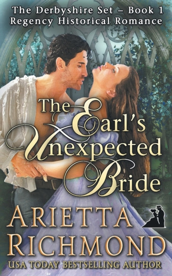The Earl's Unexpected Bride : Regency Historical Romance : 1 by Arietta Richmond - Paperback