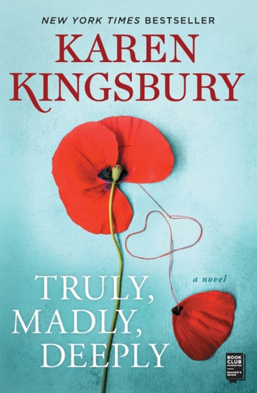 Truly, Madly, Deeply : A Novel by Karen Kingsbury - Paperback