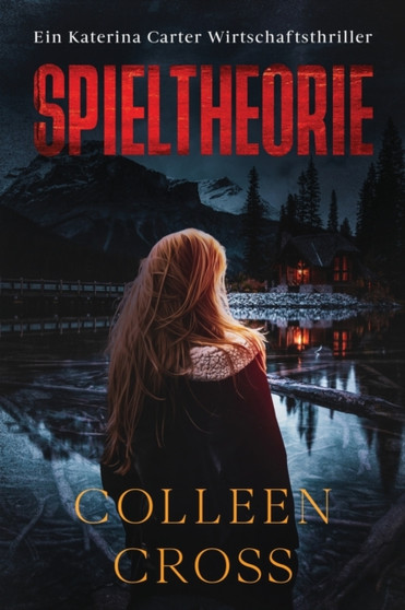 Spieltheorie : Ein Katerina Carter Wirtschaftsthriller : 2 by Colleen Cross - Paperback