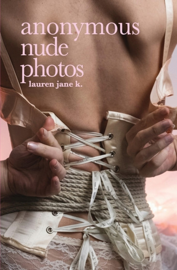 Anonymous Nude Photos by Lauren Jane K - Paperback