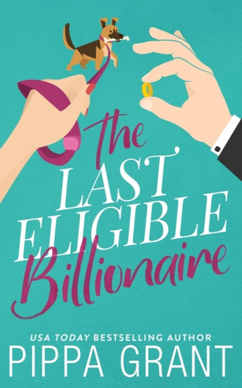 The Last Eligible Billionaire by Pippa Grant - Paperback