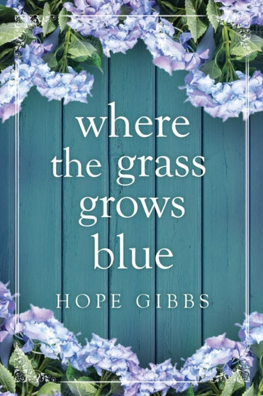 Where the Grass Grows Blue by Hope Gibbs - Paperback