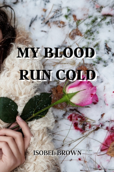 My Blood Run Cold by Isobel Brown - Paperback