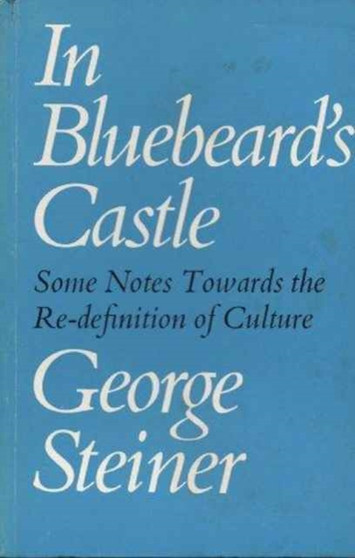 In Bluebeards Castle by George Steiner - Paperback