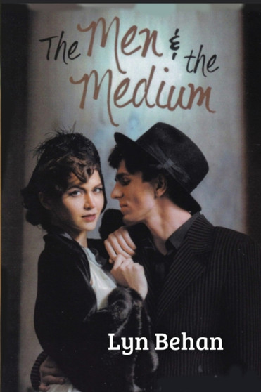 The Men & the Medium by Lyn Behan - Paperback