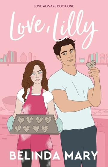 Love, Lilly : A Sweet & Clean Friends To Lovers Romantic Comedy : 1 by Belinda Mary - Paperback
