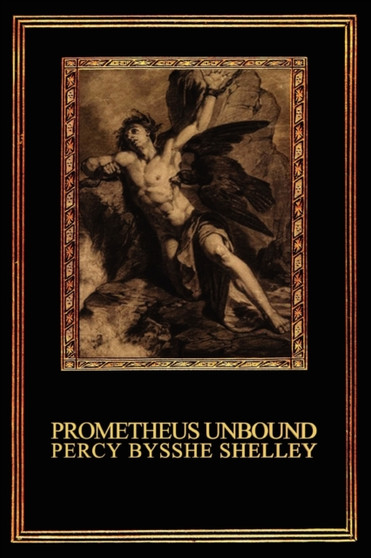 Prometheus Unbound by Percy Bysshe Shelley - Paperback