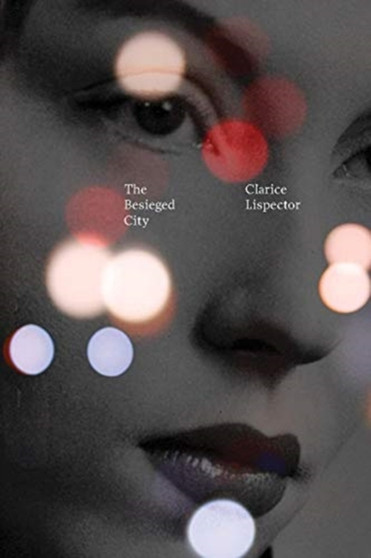 The Besieged City by Clarice Lispector - Hardback