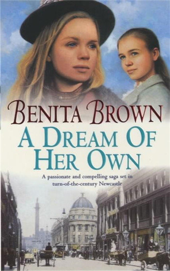 A Dream of her Own : A gripping saga of love, tragedy and friendship by Benita Brown - Paperback