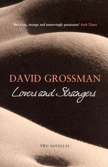 Lovers and Strangers : Two Novellas by David Grossman - Paperback