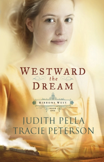 Westward the Dream by Judith Pella - Paperback