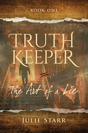 Truth Keeper, Book One : The Art of a Lie by Julie Starr - Paperback
