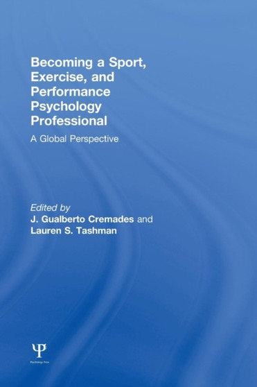 Becoming a Sport, Exercise, and Performance Psychology Professional : A Global Perspective by Andrew Friesen - Hardback