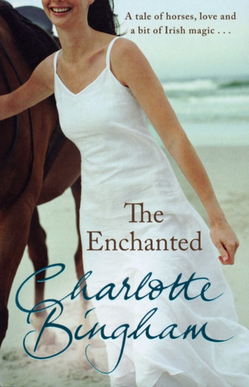The Enchanted : a wonderfully uplifting story of a special friendship that runs incredibly deep from bestselling author Charlotte Bingham by Charlotte Bingham - Paperback