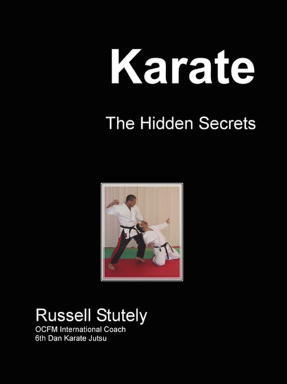 Karate - The Hidden Secrets by Russell Stutely - Paperback