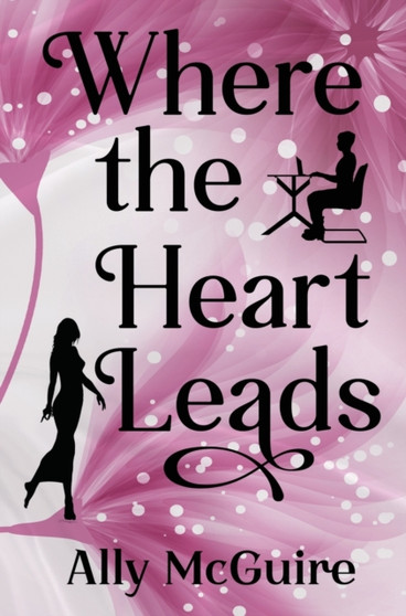 Where the Heart Leads by Ally McGuire - Paperback
