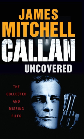 Callan Uncovered by James Mitchell - Hardback