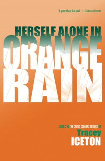 Herself Alone in Orange Rain by Tracey Iceton - Paperback