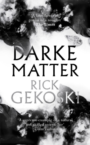 Darke Matter : A Novel by Rick Gekoski - Hardback