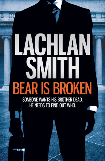 Bear is Broken (Leo Maxwell 1) by Lachlan Smith - Paperback