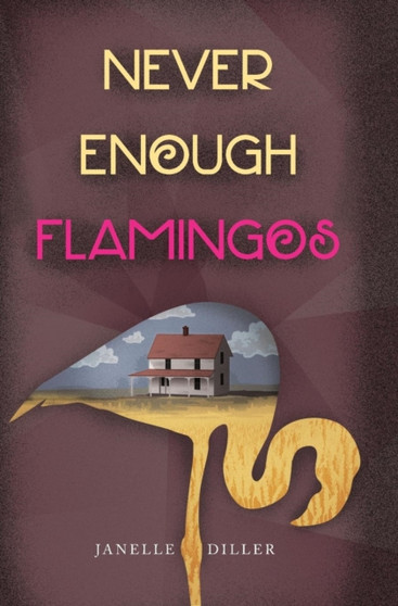Never Enough Flamingos by Janelle Diller - Hardback