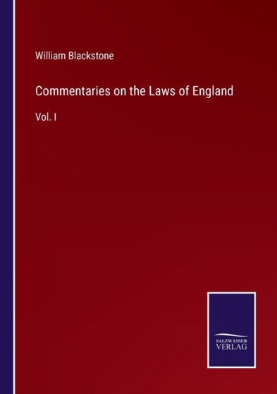 Commentaries on the Laws of England : Vol. I by William Blackstone - Paperback