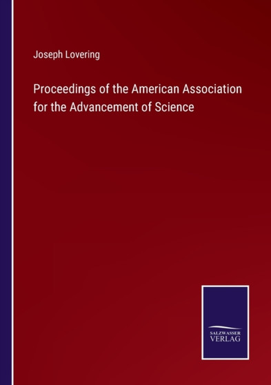 Proceedings of the American Association for the Advancement of Science by Joseph Lovering - Paperback