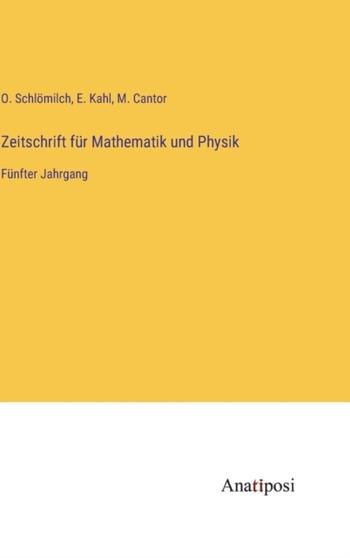 Zeitschrift fur Mathematik und Physik : Funfter Jahrgang by O Schloemilch - Hardback