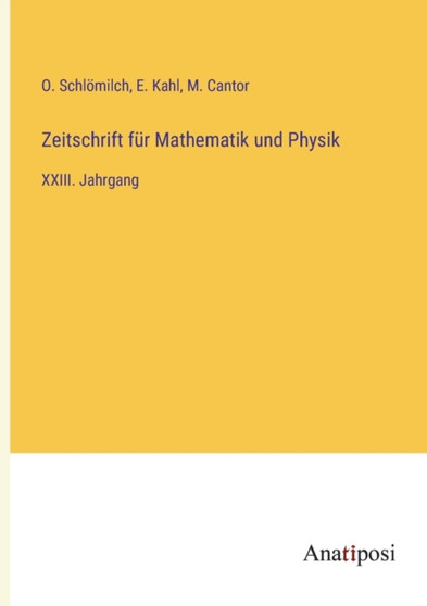 Zeitschrift fur Mathematik und Physik : XXIII. Jahrgang by O Schloemilch - Paperback