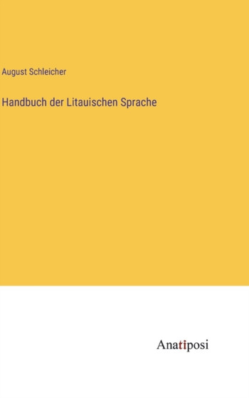 Handbuch der Litauischen Sprache by August Schleicher - Hardback