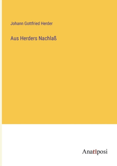 Aus Herders Nachlass by Johann Gottfried Herder - Paperback