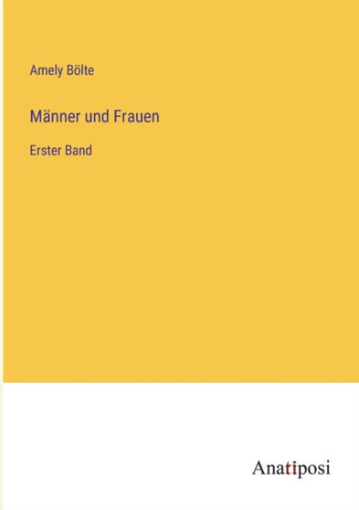 Manner und Frauen : Erster Band by Amely Boelte - Paperback