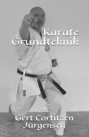 Karate Grundteknik : 1 by Gert Corfitzen Jurgensen - Paperback