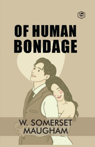 Of Human Bondage by W Somerset Maugham - Paperback