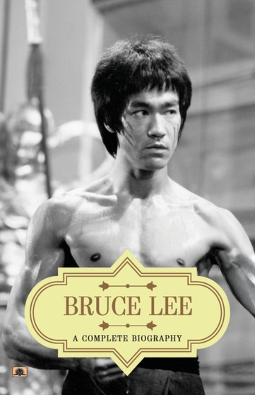 Bruce Lee : A Complete Biography by Abhishek Kumar - Paperback
