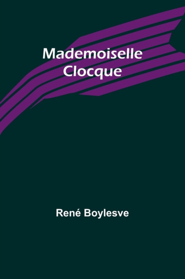 Mademoiselle Clocque by Rene Boylesve - Paperback