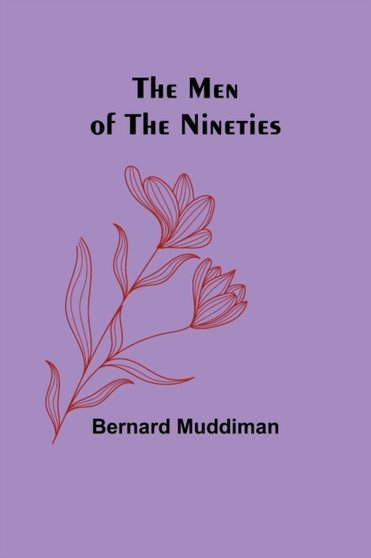 The Men of the Nineties by Bernard Muddiman - Paperback