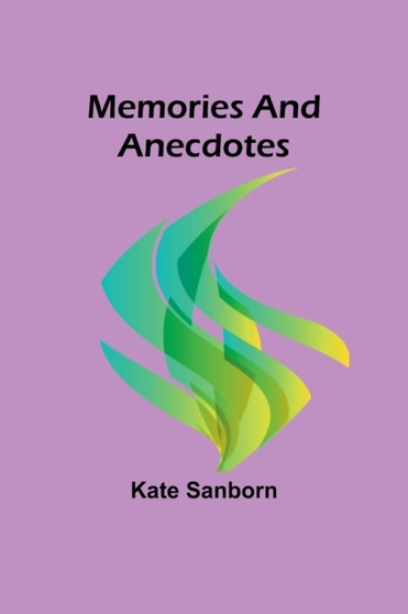 Memories and Anecdotes by Kate Sanborn - Paperback