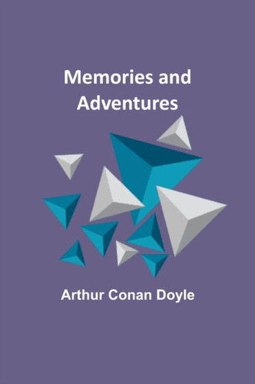 Memories and Adventures by Sir Arthur Conan Doyle - Paperback