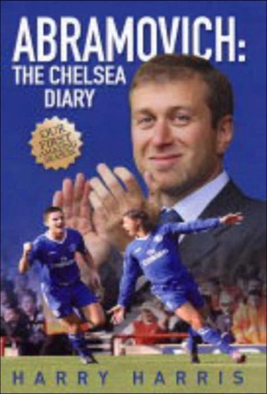 Abramovich : The Chelsea Diary by Harry Harris - Hardback