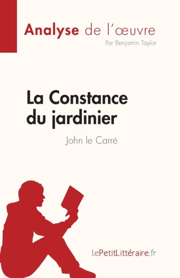La Constance du jardinier : de John le Carre by Benjamin Taylor - Paperback