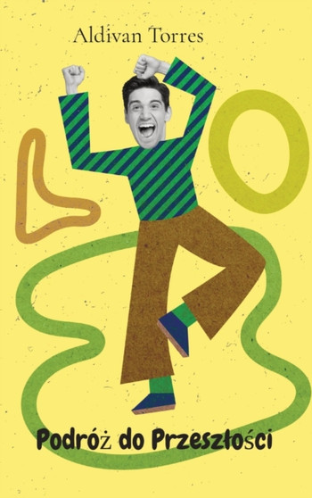 Podroż do Przeszlości by Aldivan Torres - Hardback