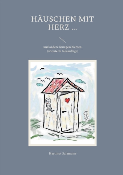 Hauschen mit Herz ... : und andere Kurzgeschichten by Hartmut Salzmann - Paperback