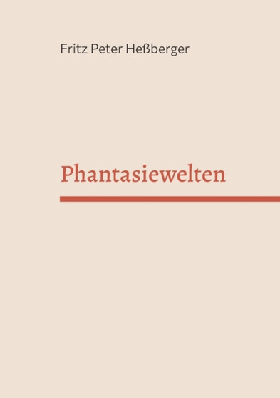 Phantasiewelten by Fritz Peter Hessberger - Paperback