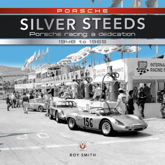 Porsche - Silver Steeds : Porsche racing: a dedication 1948 to 1965 by Roy P. Smith - Hardback