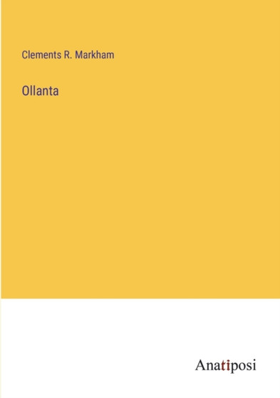 Ollanta by Clements R Markham - Paperback
